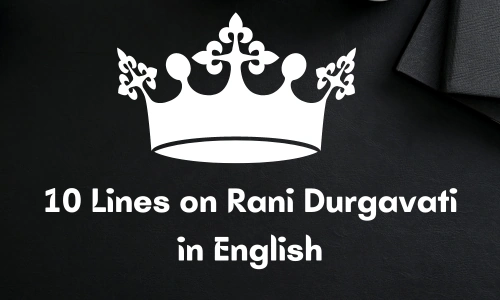 10 Lines on Rani Durgavati in English
