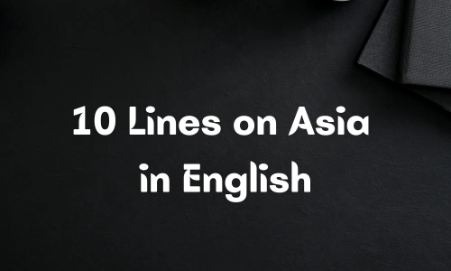 10 Lines on Asia in English