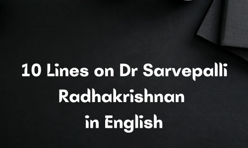 10 Lines on Dr Sarvepalli Radhakrishnan