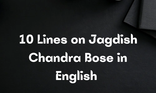 10 Lines on Jagdish Chandra Bose in English