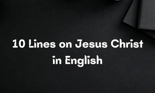 10 Lines on Jesus Christ in English