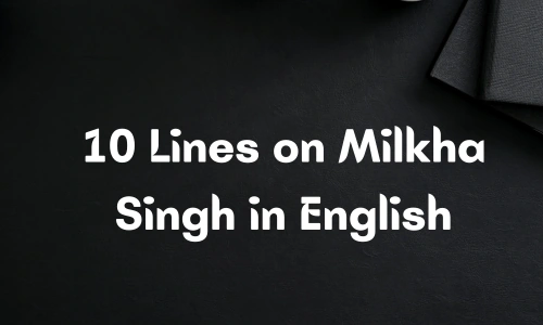 10 Lines on Milkha Singh in English