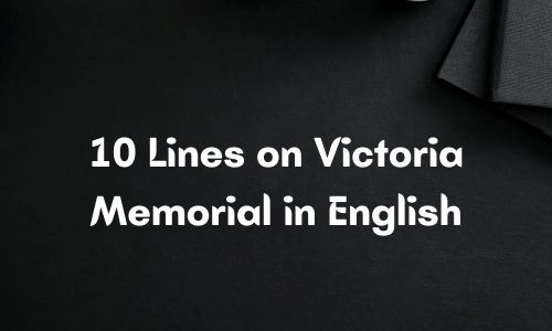 10 Lines on Victoria Memorial